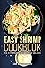 Easy Shrimp Cookbook (Shrimp Cookbook, Shrimp Recipes, Shrimp Scampi 1)