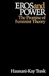Eros and Power: The Promise of Feminist Theory