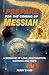 Prepare for the Coming of Messiah by Perry Ennis Prepare for the Coming of Messiah by Perry Ennis