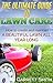 Landscaping: The Guide to Landscaping, Lawn care, and Creating a Beautiful Lawn: (landscaping 101, lawn care)