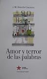 Amor y terror de las palabras Amor y terror de las palabras