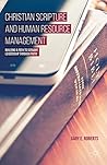 Christian Scripture and Human Resource Management: Building a Path to Servant Leadership through Faith Christian Scripture and Human Resource Management: Building a Path to Servant Leadership through Faith