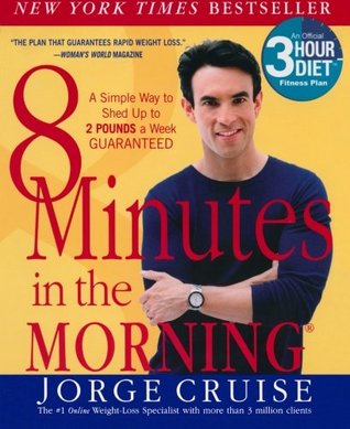 8 Minutes in the Morning: A Simple Way to Shed Up to 2 Pounds a Week Guaranteed (Paperback)