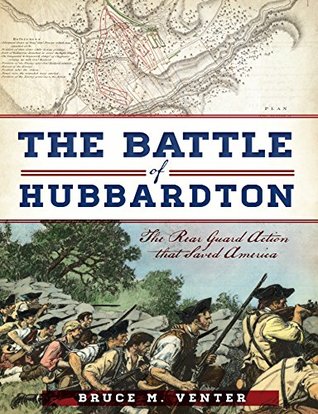 The Battle of Hubbardton: The Rear Guard Action that Saved America (Kindle Edition)