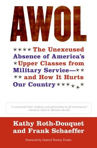 AWOL: The Unexcused Absence of America's Upper Classes from Military Service — and How It Hurts Our Country (Hardcover)