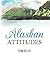 Alaskan Attitudes