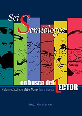Seis semiólogos en busca del lector (Spanish Edition)
