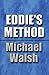Eddie's Method by Michael                   W...