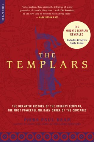 The Templars: The Dramatic History of the Knights Templar, the Most Powerful Military Order of the Crusades (Paperback)