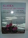 Alaska: Images of the Country Alaska: Images of the Country