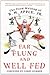 Far Flung and Well Fed: The Food Writing of R.W. Apple, Jr.