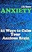 Anxiety: 21 Ways to Calm Yo...
