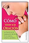 El PODER de la Oración: Este libro cambiará tu vida (Catolicismo en libros nº 2) (Spanish Edition)