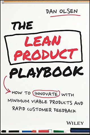 The Lean Product Playbook: How to Innovate with Minimum Viable Products and Rapid Customer Feedback (Kindle Edition)