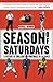 Season of Saturdays: A History of College Football in 14 Games