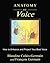 Anatomy of Voice: How to Enhance and Project Your Best Voice