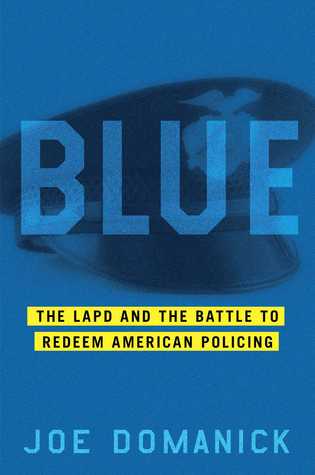 Blue: The LAPD and the Battle to Redeem American Policing (Hardcover)