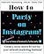 How to Party on Instagram: Create a Social Media Roar for Direct Sales, MLM, Party Plan, Network Marketing (Direct Sales Power Series)