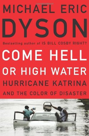 Come Hell or High Water: Hurricane Katrina and the Color of Disaster (Hardcover)