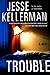 Trouble