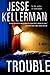Trouble by Jesse Kellerman