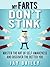 My Farts Don't Stink: Master The Art Of Self-Awareness And Discover The Better You