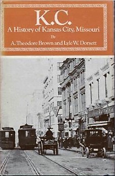 K.C. a History of Kansas City Missouri (Hardcover)