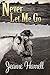 Never Let Me Go (These Nevada Boys, #2)
