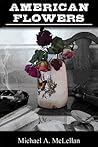 American Flowers by Michael A. McLellan