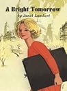 A Bright Tomorrow by Janet Lambert A Bright Tomorrow by Janet Lambert