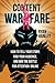 Content Warfare: How to find your audience, tell your story and win the battle for attention online