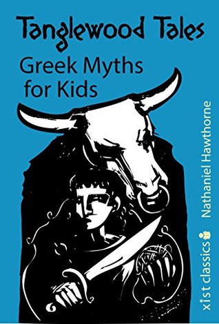 Tanglewood Tales: Greek Myths for Kids