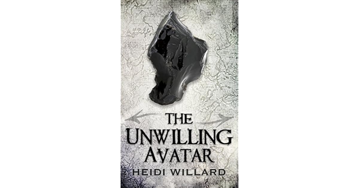 The Unwilling Avatar The Unwilling 6 By Heidi Willard