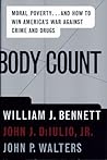 BODY COUNT: Moral Poverty...And How to Win America's War Against Crime and Drugs BODY COUNT: Moral Poverty...And How to Win America's War Against Crime and Drugs