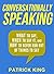 Conversationally Speaking: ...