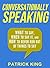Conversationally Speaking by Patrick King