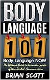 Body Language 101: The Ultimate Guide to Learn the Secrets of Non-Verbal Communication
