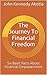 The Journey To Financial Freedom: Six Basic Facts About Financial Empowerment