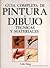 Guia Completa De Pintura Y Dibujo Tecnicas Y Materiales