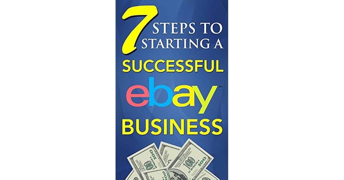 eBay Selling 7 Steps to Starting a Successful eBay Business from 0