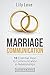 Marriage Communication: 10 Essential Keys to Communication in Relationships (Communication Skills, Relationship Communication, Couples Communication, Communication ... in Marriage, Conversation Skills, Couples)