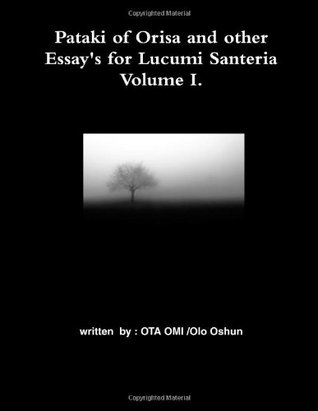 Pataki of Orisa and other Essay's for Lucumi Santeria (Paperback)