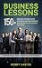 Business Lessons: 150+ Startup Mistakes and Entrepreneurship Lessons Shared by 55 Successful Founders