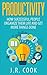 Productivity: How Successful People Organize Their Life and Get More Things Done (Productivity and Success)