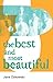 The Best and Most Beautiful