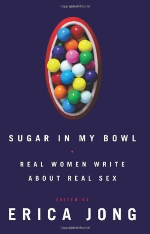 Sugar in My Bowl: Real Women Write About Real Sex (Hardcover)