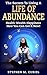 The Secrets To Living A Life Of Abundance (Non-Fiction): Health-Wealth-Happiness How You Can Get It Now!