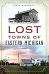 Lost Towns of Eastern Michigan Lost Towns of Eastern Michigan