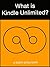 What is Kindle Unlimited? by The App Bible