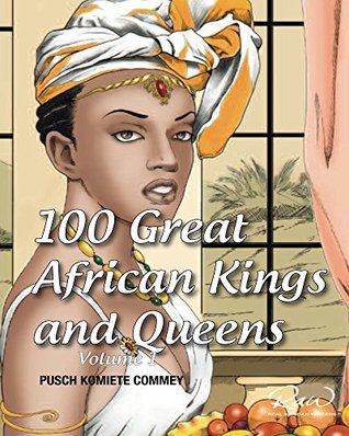 100 Great African Kings and Queens (Kindle Edition)
